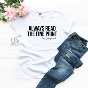 Always Read The Fine Print I'm Pregnant Women's T-Shirt