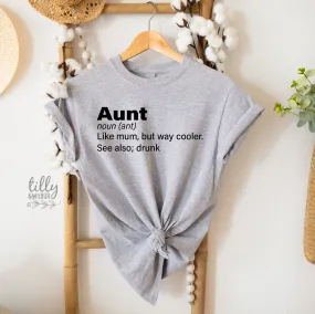 Aunt Like Mum Only Way Cooler See Also Drunk T-Shirt, Aunt T-Shirt, Auntie T-Shirt, Funny Aunt T-Shirt, Funny Auntie T-Shirt, Niece Nephew