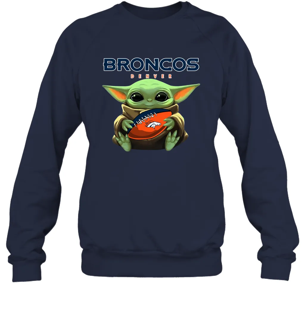 Baby Yoda Loves The Denver Broncos Star Wars Baby Yoda Hugs Broncos NFL Adult Sweatshirt