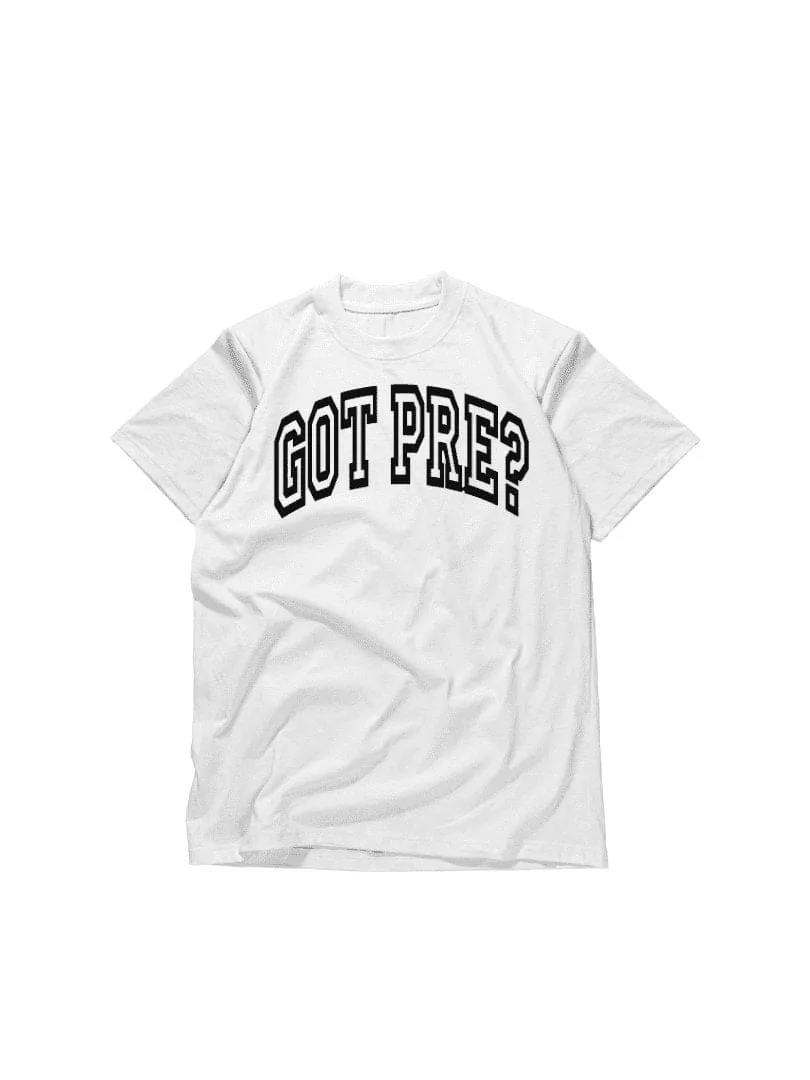 Got Pre? T-Shirt