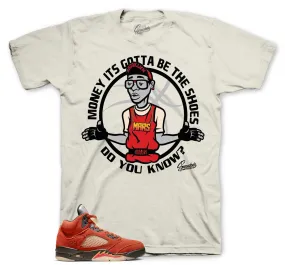 Retro 5 Dunk On Mars Gotta Be The Shoes Shirt